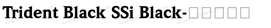 Trident Black SSi Black字体转换